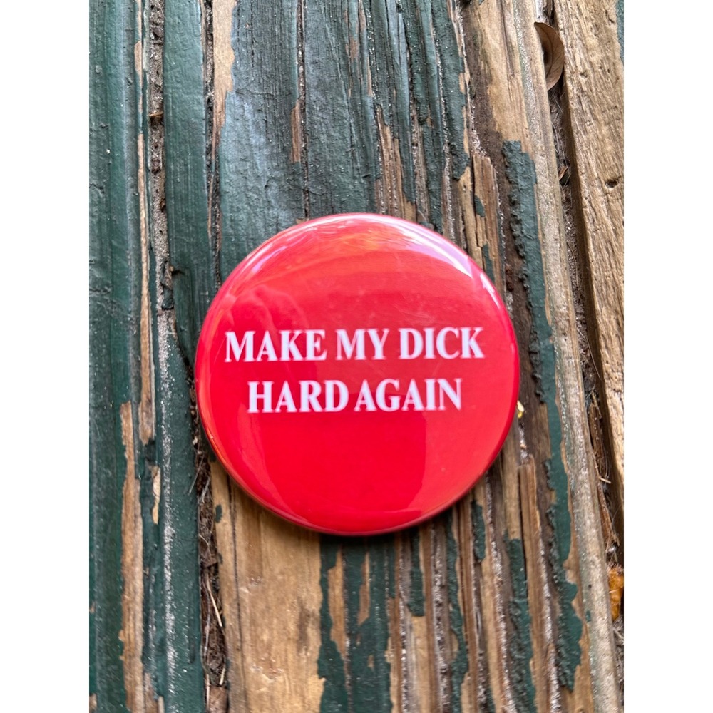 Make My D*** Hard Again Red Novelty Pinback Button Parody Adult Humor 2.25 Inch
